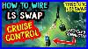 Cruise Control To Major Tom How To Wire Ls Swap Cruise Control Using Recycled Connector Utx