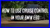 How To Use Cruise Control In Your Bmw E90 E91 E92 E93